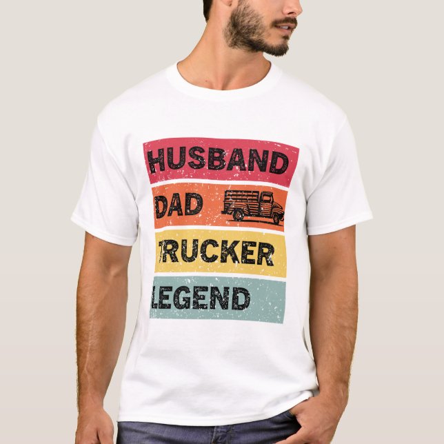 Husband Dad Trucker Legend , trucker saying lover, T-Shirt (Front)