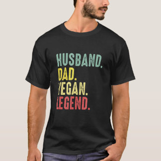 Husband Dad Vegan Legend Best Father Daddy Marriag T-Shirt