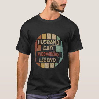 Husband Dad Woodworking Legend Vintage T-Shirt