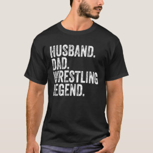 Husband Dad Wrestling Legend Funny Father s Day Gi T-Shirt