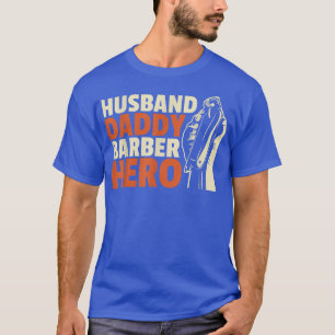 Husband Daddy Barber Hero T-Shirt