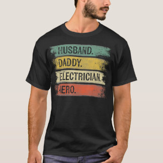 Husband Daddy Electrician Hero Funny Lineman Dad T-Shirt