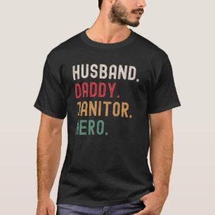 Husband Daddy Janitor Hero T-Shirt