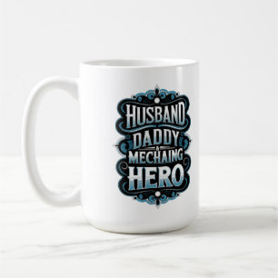 "Husband Daddy Mechanic Hero - Funny Gift for Dads Coffee Mug