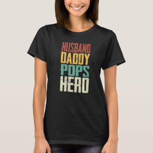 Husband Daddy Pops Hero Proud Grandpa Fathers Day T-Shirt