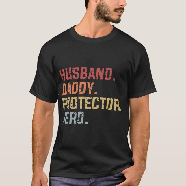 Husband Daddy Protector Hero (2) T-Shirt (Front)