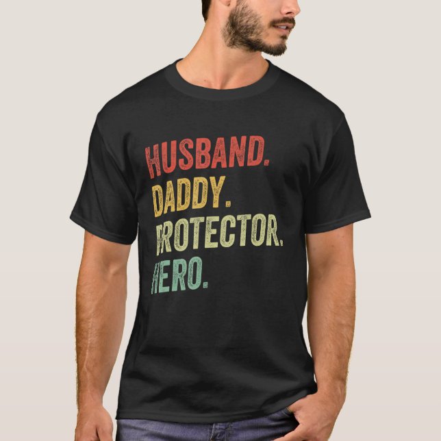 Husband Daddy Protector Hero Best Dad Fathers Day_ T-Shirt (Front)
