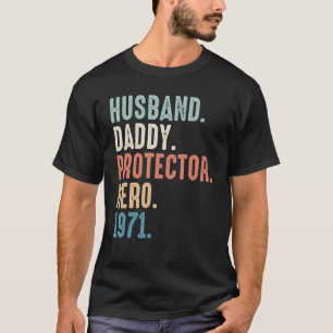Husband Daddy Protector Hero Best Dad  Since 1971 T-Shirt