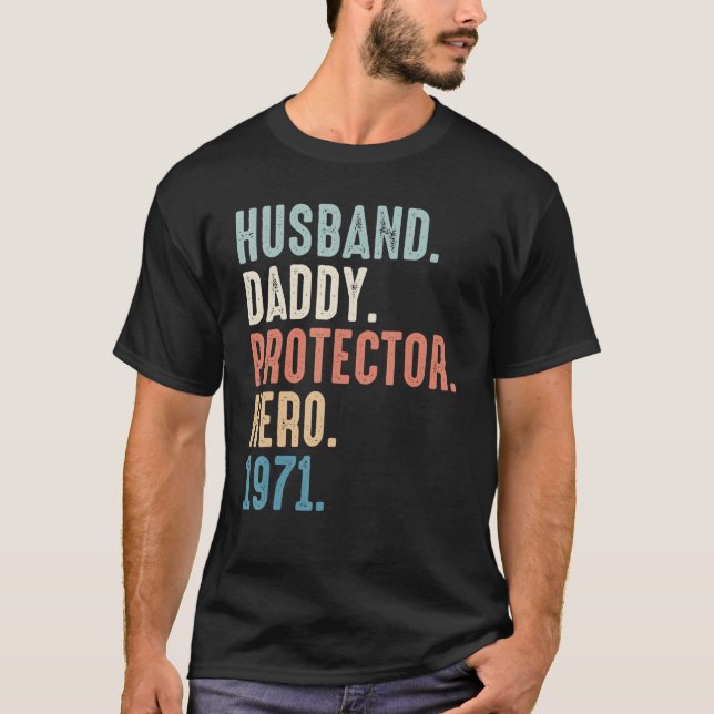 Husband Daddy Protector Hero Best Dad  Since 1971 T-Shirt (Front)