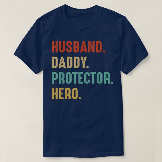 HUSBAND DADDY PROTECTOR HERO Dad Father Funny Fath T-Shirt (Design Front)