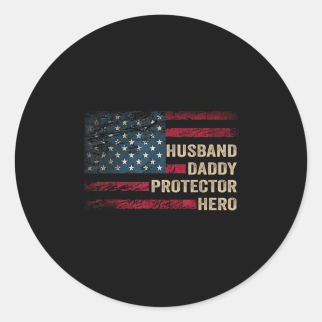 Husband Daddy Protector Hero Distressed Usa Flag F Classic Round Sticker (Front)