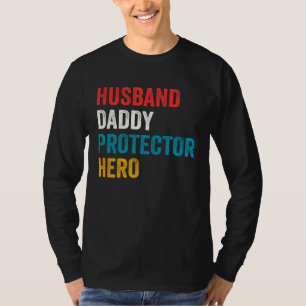 Husband Daddy Protector Hero Father s Day Daddy T-Shirt