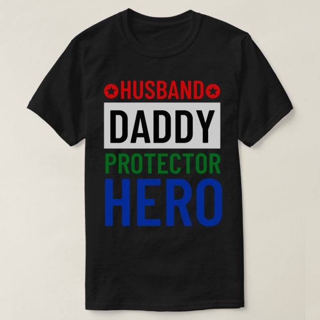 Husband Daddy Protector Hero Fathers Day Funny Gif T-Shirt (Design Front)
