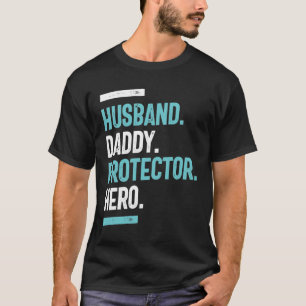 Husband. Daddy. Protector. Hero   Father's Day T-Shirt