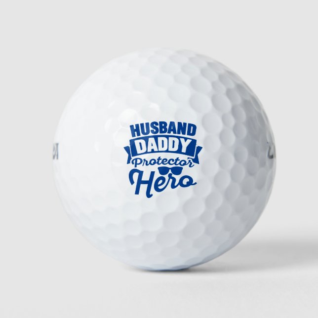 Husband. Daddy. Protector. Hero. Golf Balls (Front)
