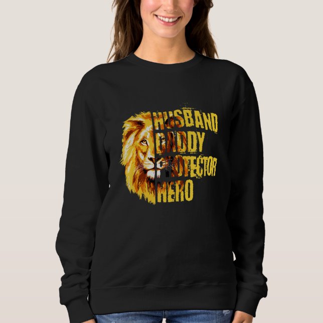 Husband Daddy Protector Hero Lion Sweatshirt (Front)