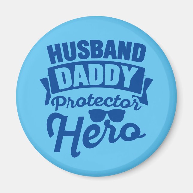 Husband. Daddy. Protector. Hero. Magnet (Front)