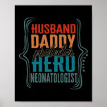 Husband Daddy Protector Hero Neonatologist Poster<br><div class="desc">Husband Daddy Protector Hero Neonatologist Fathers Day Men d Gift. Perfect gift for your dad,  mum,  papa,  men,  women,  friend and family members on Thanksgiving Day,  Christmas Day,  Mothers Day,  Fathers Day,  4th of July,  1776 Independent day,  Veterans Day,  Halloween Day,  Patrick's Day</div>