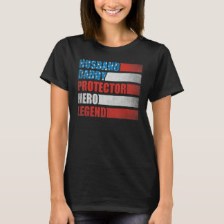Husband Daddy Protector Hero Patriotic America 4th T-Shirt
