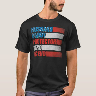 Husband Daddy Protector Hero Patriotic America 4th T-Shirt