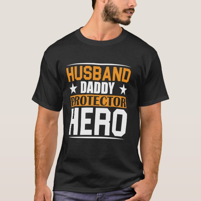 Husband Daddy Protector Hero T-Shirt (Front)