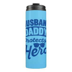 Husband. Daddy. Protector. Hero. Thermal Tumbler