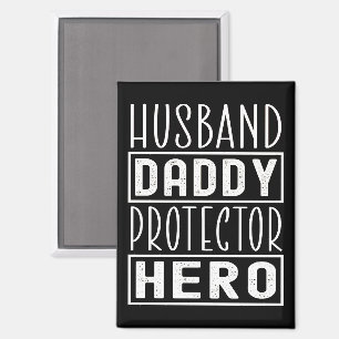 Husband Daddy Protector Hero Veteran Dad Magnet