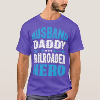 Husband Daddy Railroader Hero T-Shirt