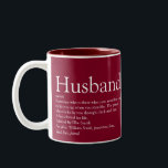 Husband Definition Quote Modern Burgundy Two-Tone Coffee Mug<br><div class="desc">Personalise for your special husband to create a unique gift for birthdays, anniversaries, weddings, Christmas or any day you want to show how much he means to you. A perfect way to show him how amazing he is every day. You can even customise the background to their favourite colour. Designed...</div>