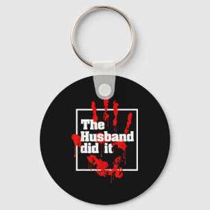 Husband Did It True Crime Key Ring