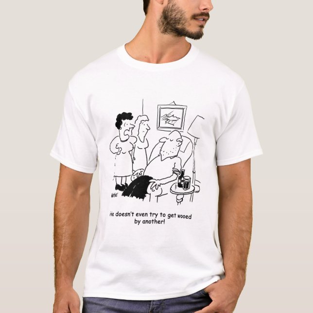 Husband Doesn't Try to get Wooed T-Shirt (Front)