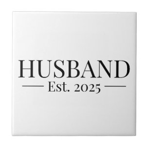 Husband Established 2025 Ceramic Tile
