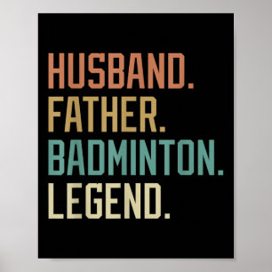 Husband Father Badminton Legend Fathers Day Birthd Poster