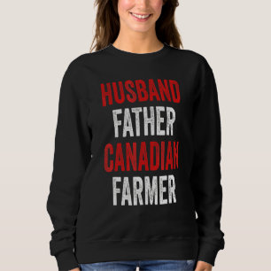 Husband Father Canadian Farmer Farmer Rights Prote Sweatshirt