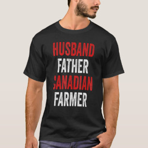 Husband Father Canadian Farmer Farmer Rights Prote T-Shirt