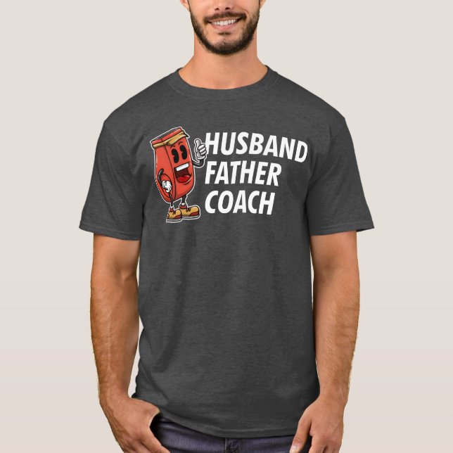Husband Father Coach Fathers Day Coaching Parents  T-Shirt (Front)