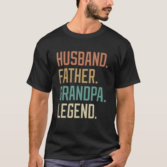 Husband Father Grandpa Legend Father's Day Birthda T-Shirt (Front)