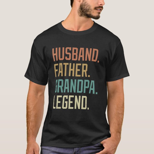 Husband Father Grandpa Legend Father's Day Birthda T-Shirt (Front)