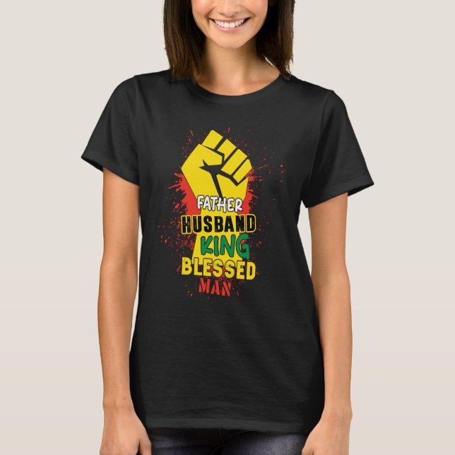 Husband Father King Blessed Man Black Dad Father B T-Shirt (Front)