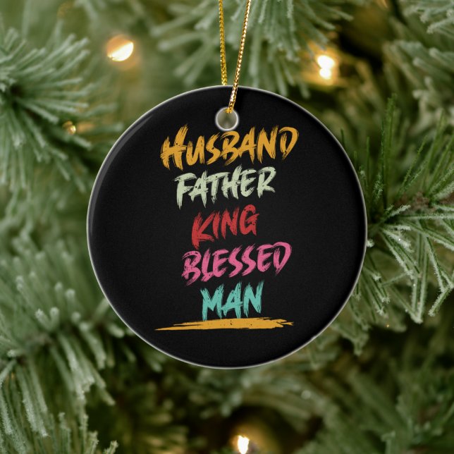 Husband, Father, King, Blessed Man | Father's Day Ceramic Ornament (Tree)