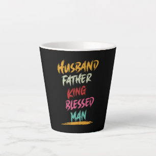 Husband, Father, King, Blessed Man   Father's Day Latte Mug