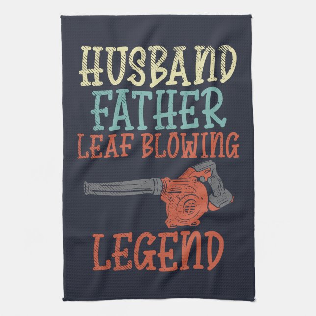 Husband Father Leaf Blower Legend Fall Gag Tea Towel (Vertical)