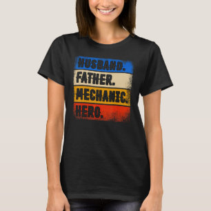 Husband Father Mechanic Hero Fun Father's Day Mech T-Shirt