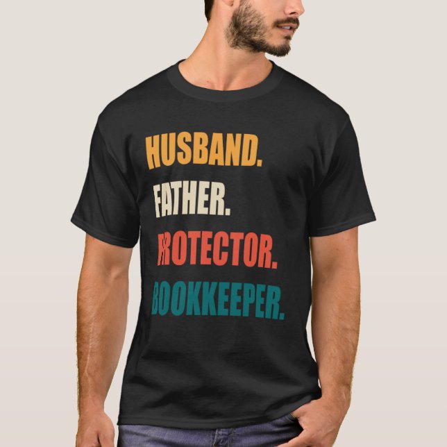 Husband Father Protector Bookkeeper T-Shirt (Front)