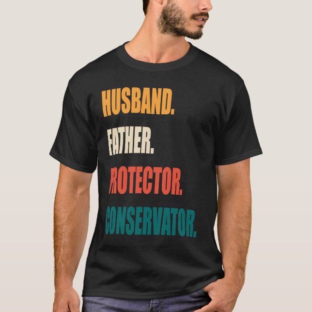 Husband Father Protector Conservator T-Shirt (Front)