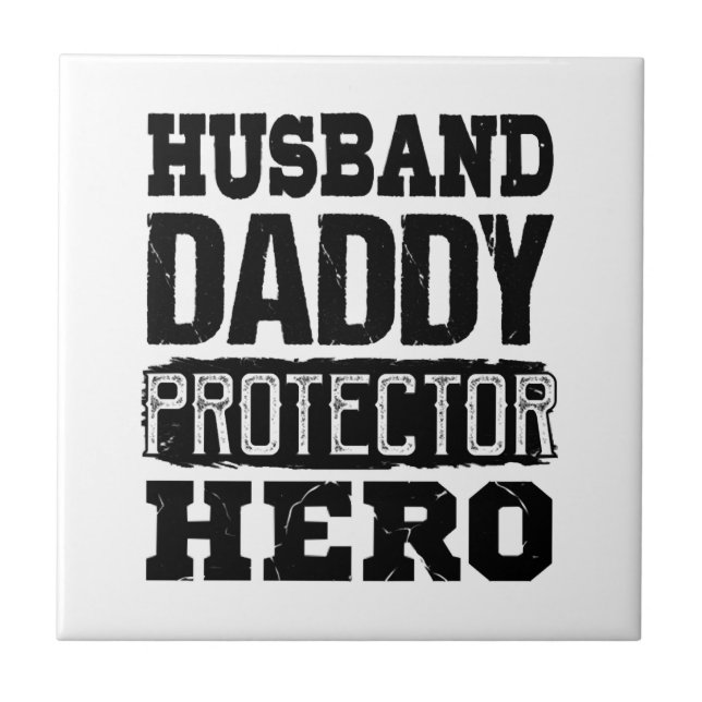 Husband Father Protector Fathers Day Gift Dad Ceramic Tile (Front)