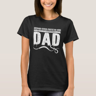 Husband Father Protector Hero Best Dad Ever Father T-Shirt