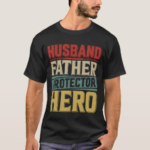 Husband Father Protector Hero Funny Father's Day T-Shirt