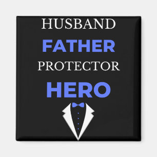 Husband Father Protector Hero Magnet