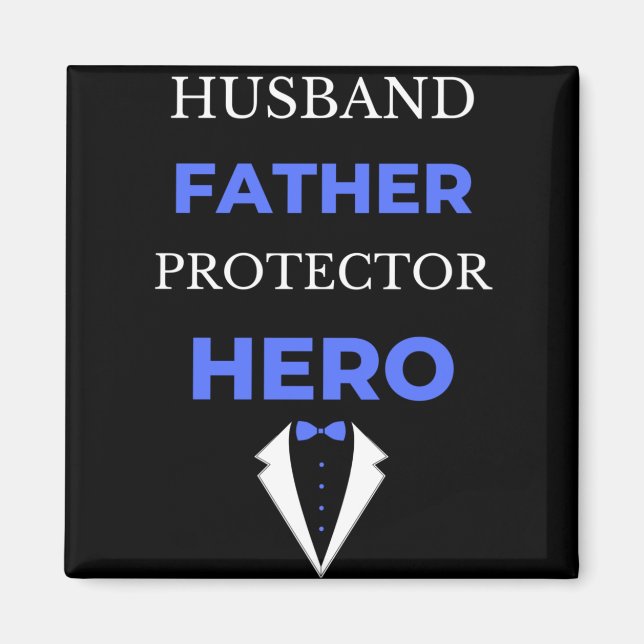 Husband Father Protector Hero Magnet (Front)
